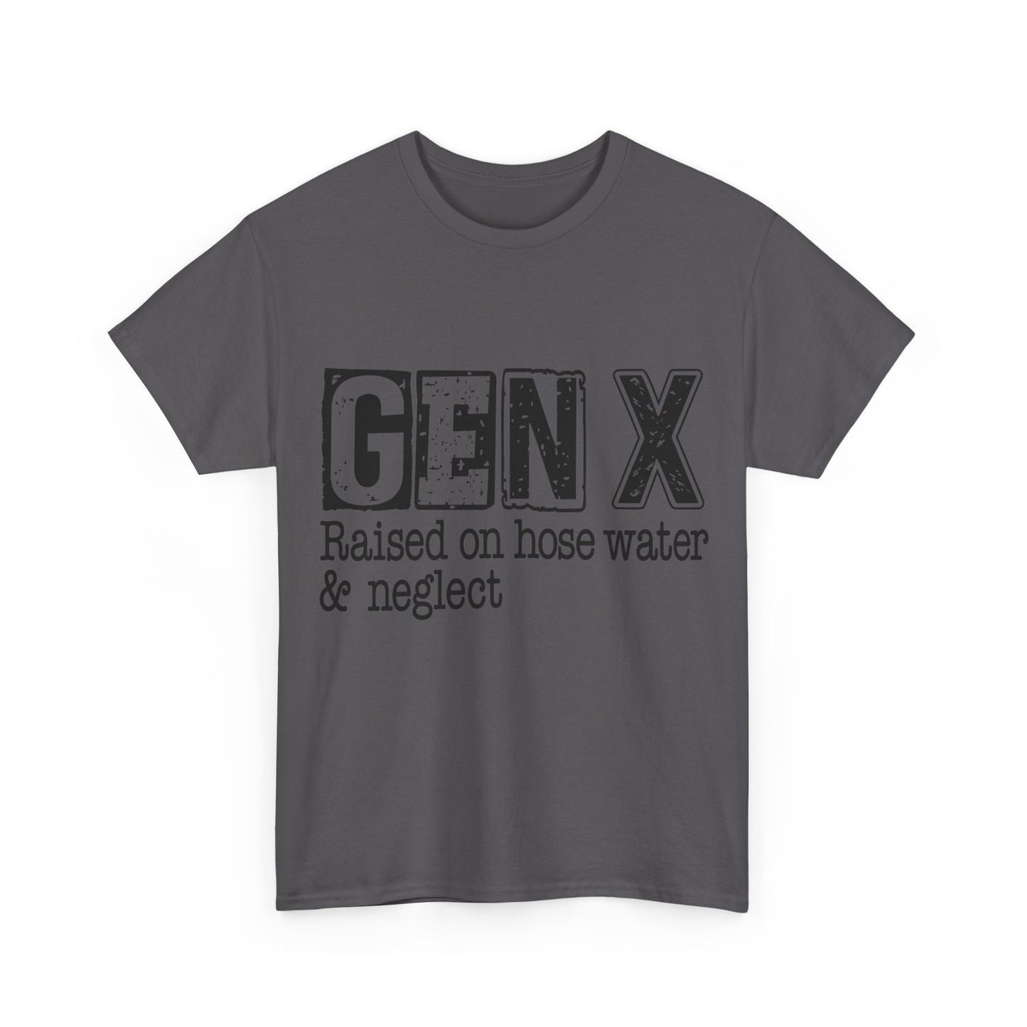 GEN X Raised On Hose Water & Neglect Tshirt Unisex Heavy Cotton