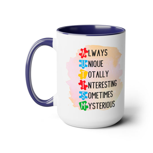 Autism Always Unique Totally Interesting Sometimes Mysterious 15oz Coffee Mug