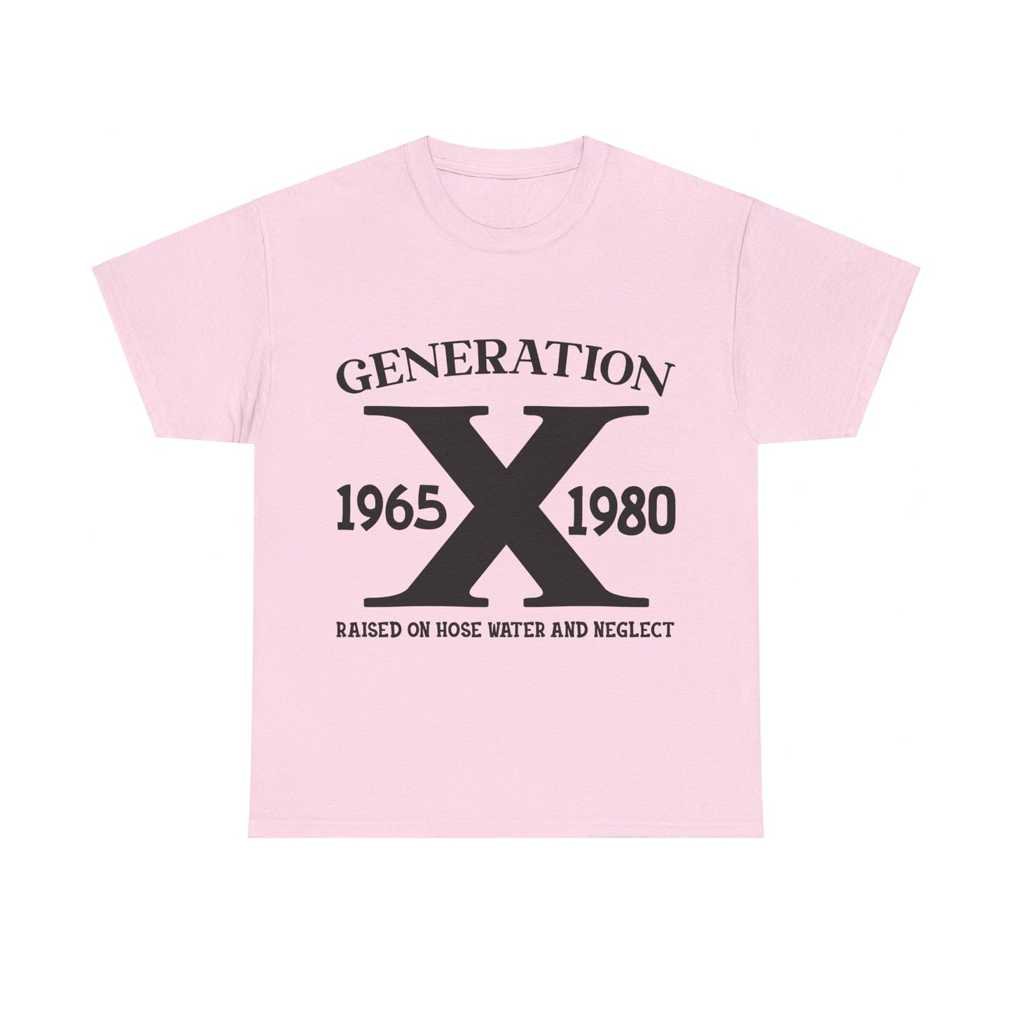 GEN X Raised On Hose Water & Neglect Tshirt Unisex Heavy Cotton