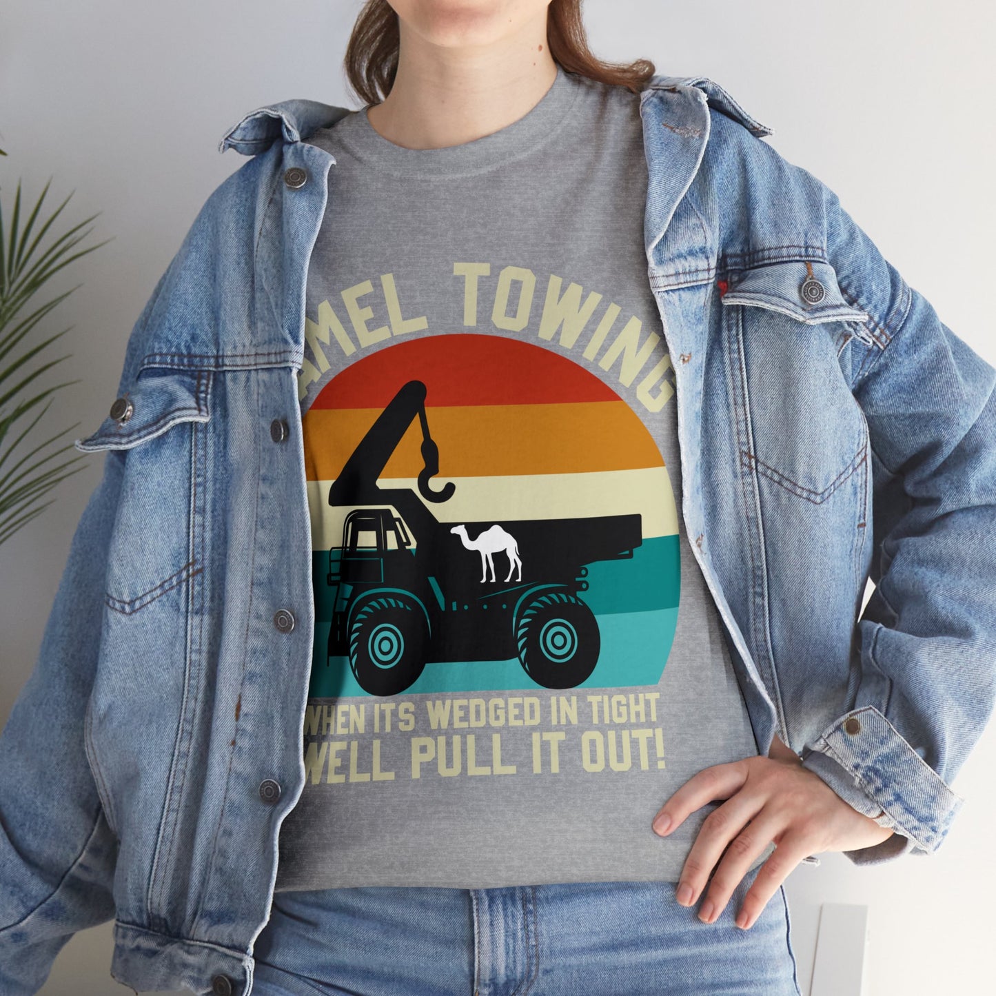 Camel Towing When its wedged in tight we'll pull it out T-Shirt