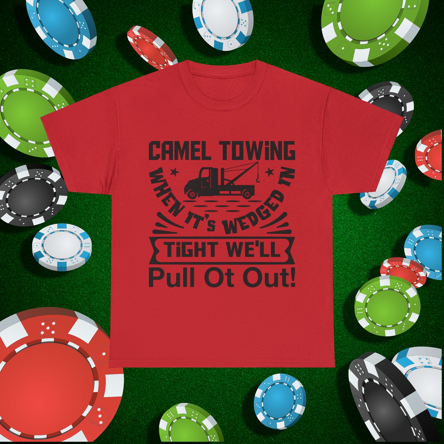 Camel Towing When its wedged in tight we'll pull it out T-Shirt