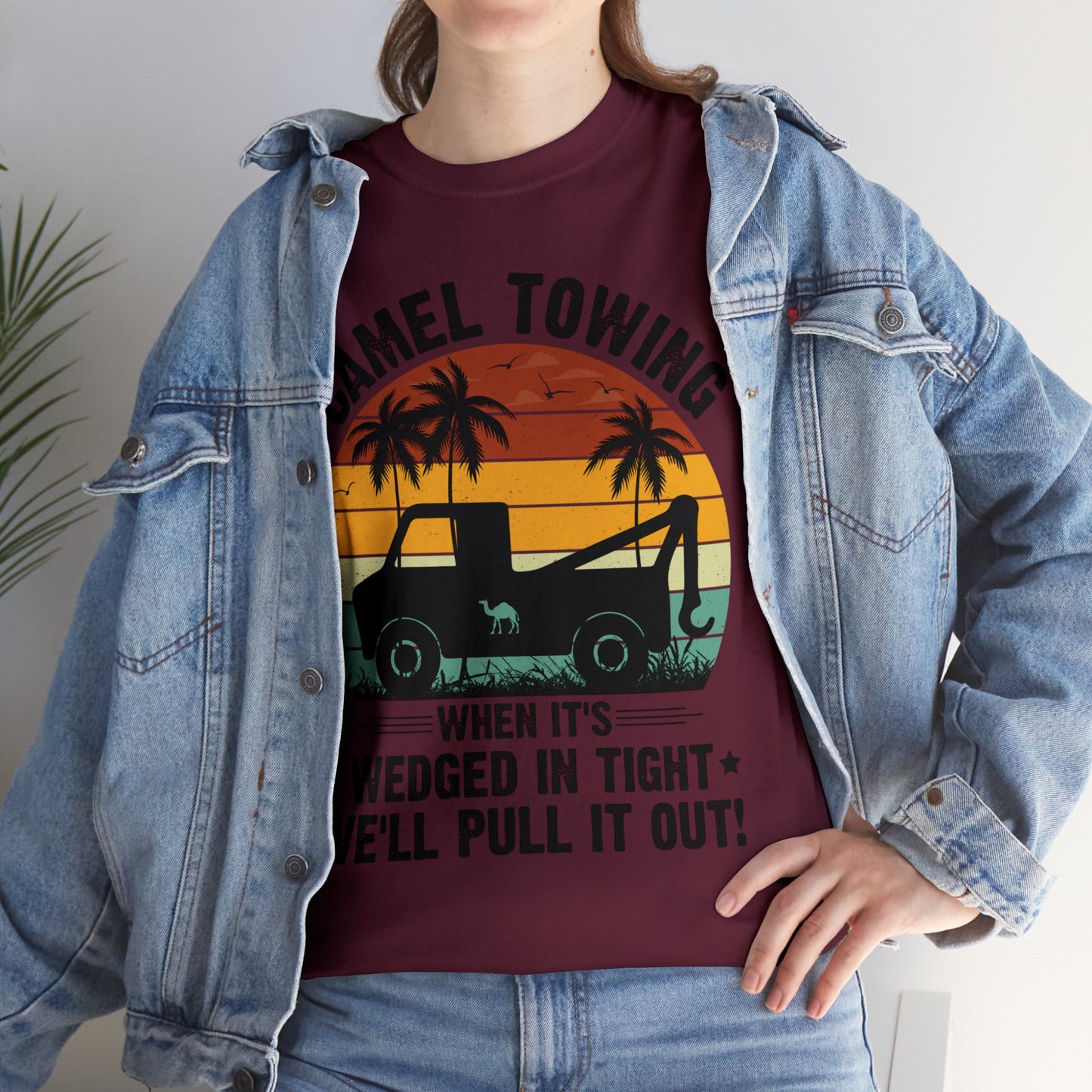 Camel Towing When its wedged in tight we'll pull it out T-Shirt