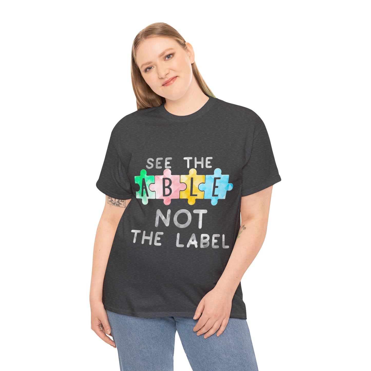 Autism SEE THE ABLE NOT THE LABEL T-shirt Unisex Heavy Cotton