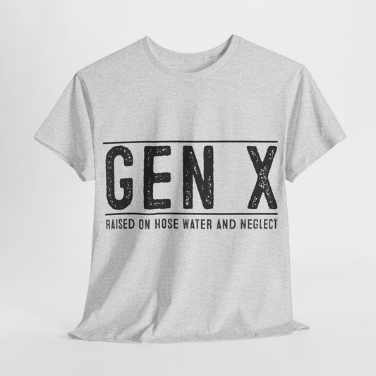 GEN X Raised On Hose Water & Neglect Tshirt Unisex Heavy Cotton