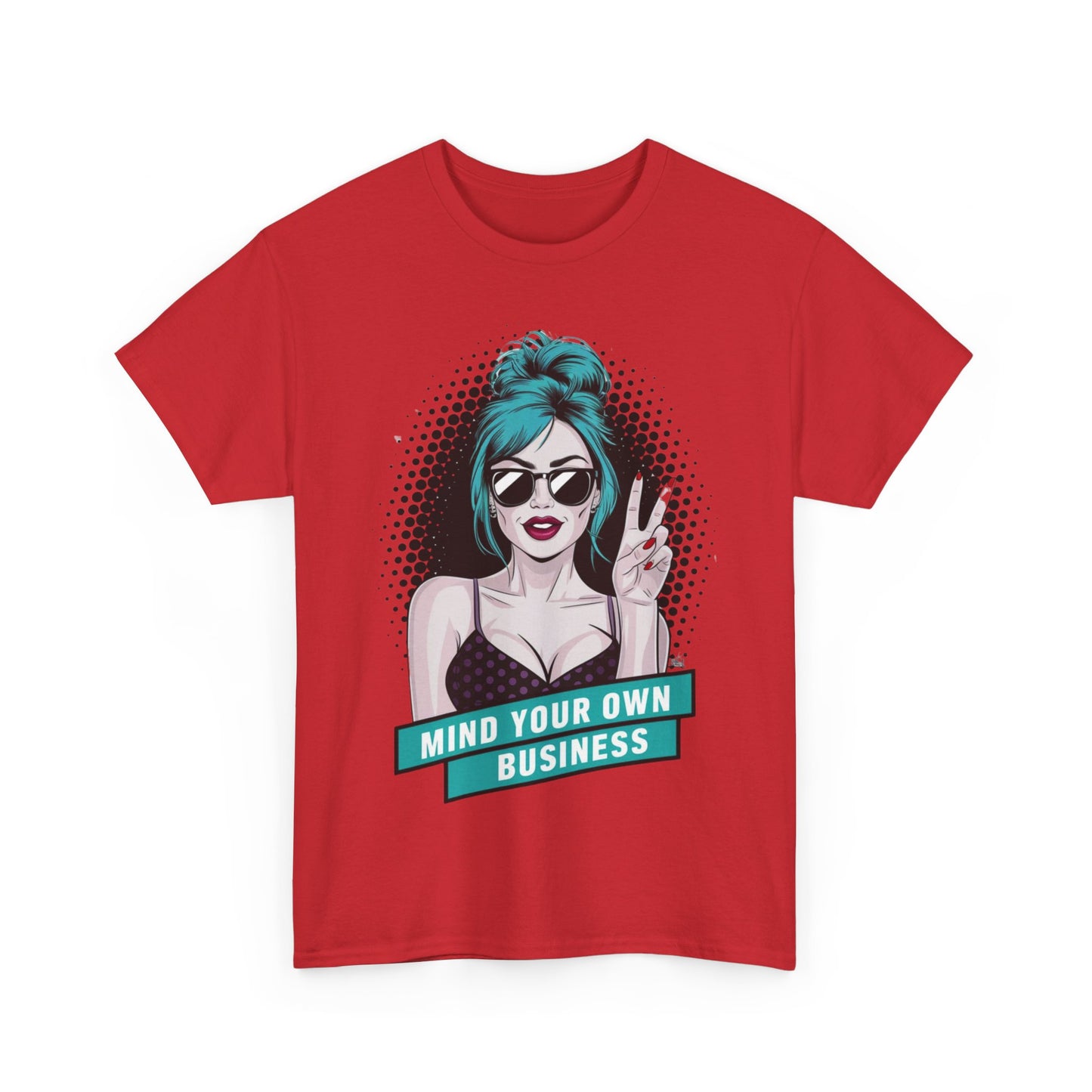 Sexy PopArt Girl Mind Your Own Business Tshirt unisex heavy cotton