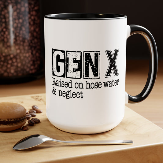 GEN X Raised On Hose Water & Neglect with Definition 15oz Coffee Mug