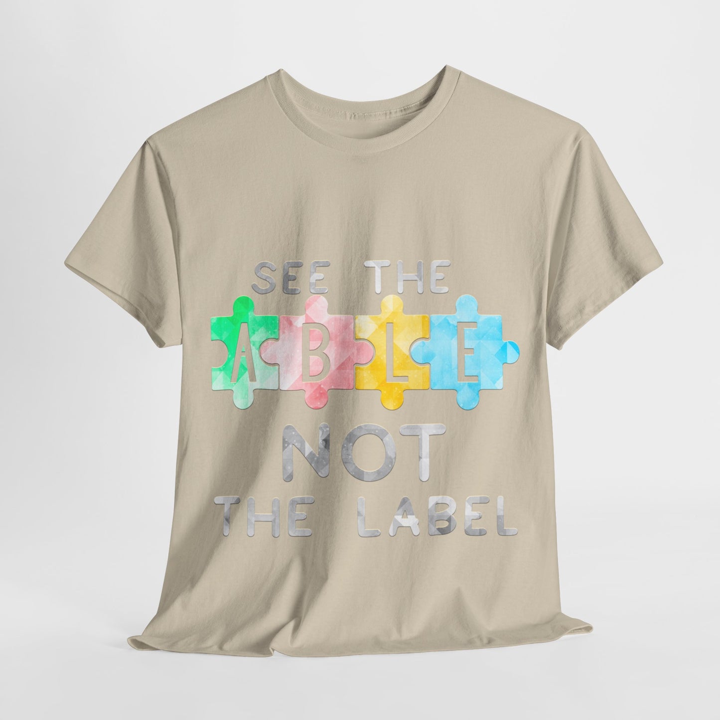 Autism SEE THE ABLE NOT THE LABEL T-shirt Unisex Heavy Cotton