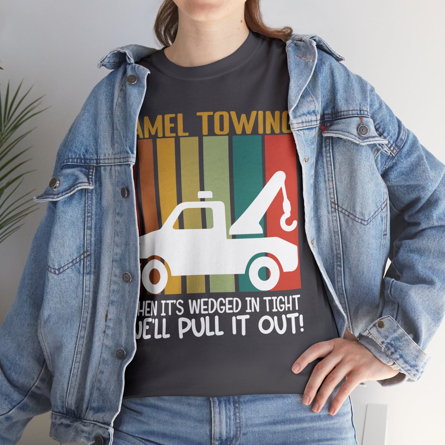 Camel Towing When its wedged in tight we'll pull it out T-Shirt