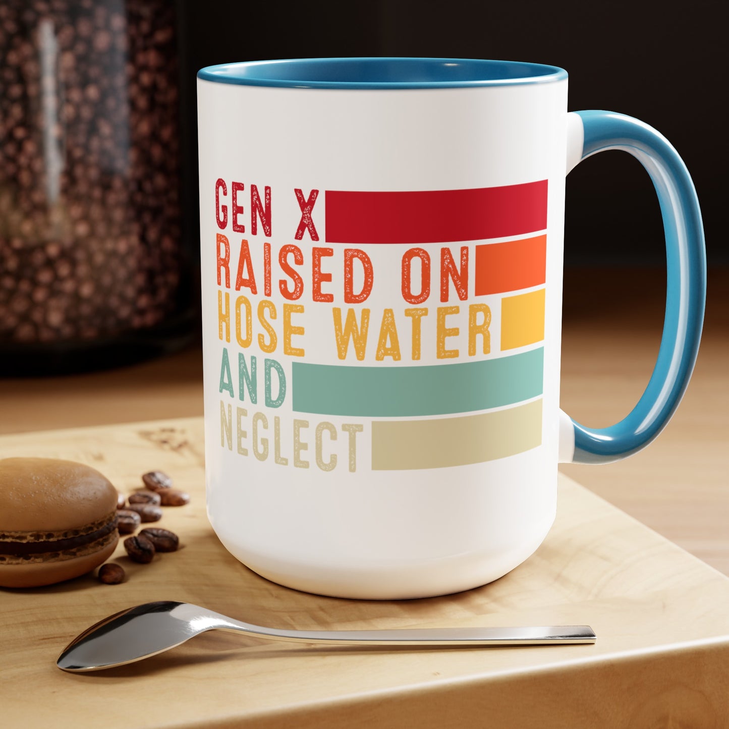 GEN X Raised On Hose Water & Neglect 15oz Coffee Mug