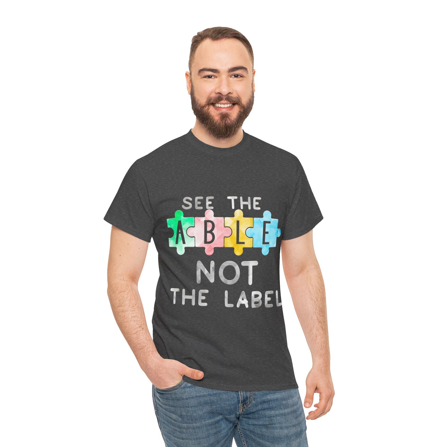 Autism SEE THE ABLE NOT THE LABEL T-shirt Unisex Heavy Cotton