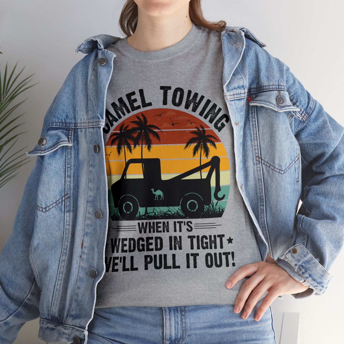 Camel Towing When its wedged in tight we'll pull it out T-Shirt