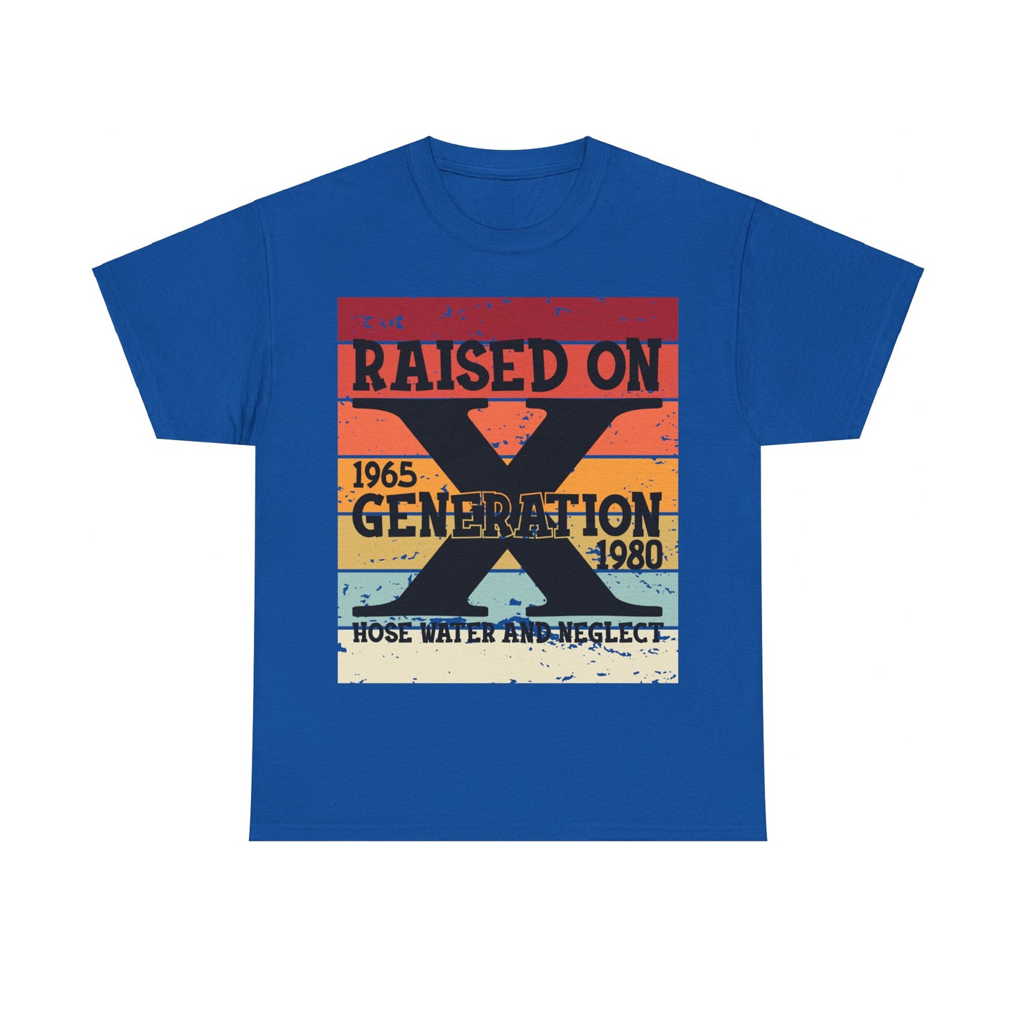 GEN X Raised On Hose Water & Neglect Tshirt Unisex Heavy Cotton