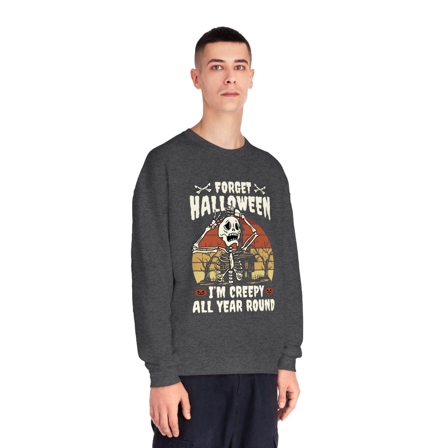 Forget Halloween - I'm creepy all year long Unisex NuBlend® Crewneck Sweatshirt