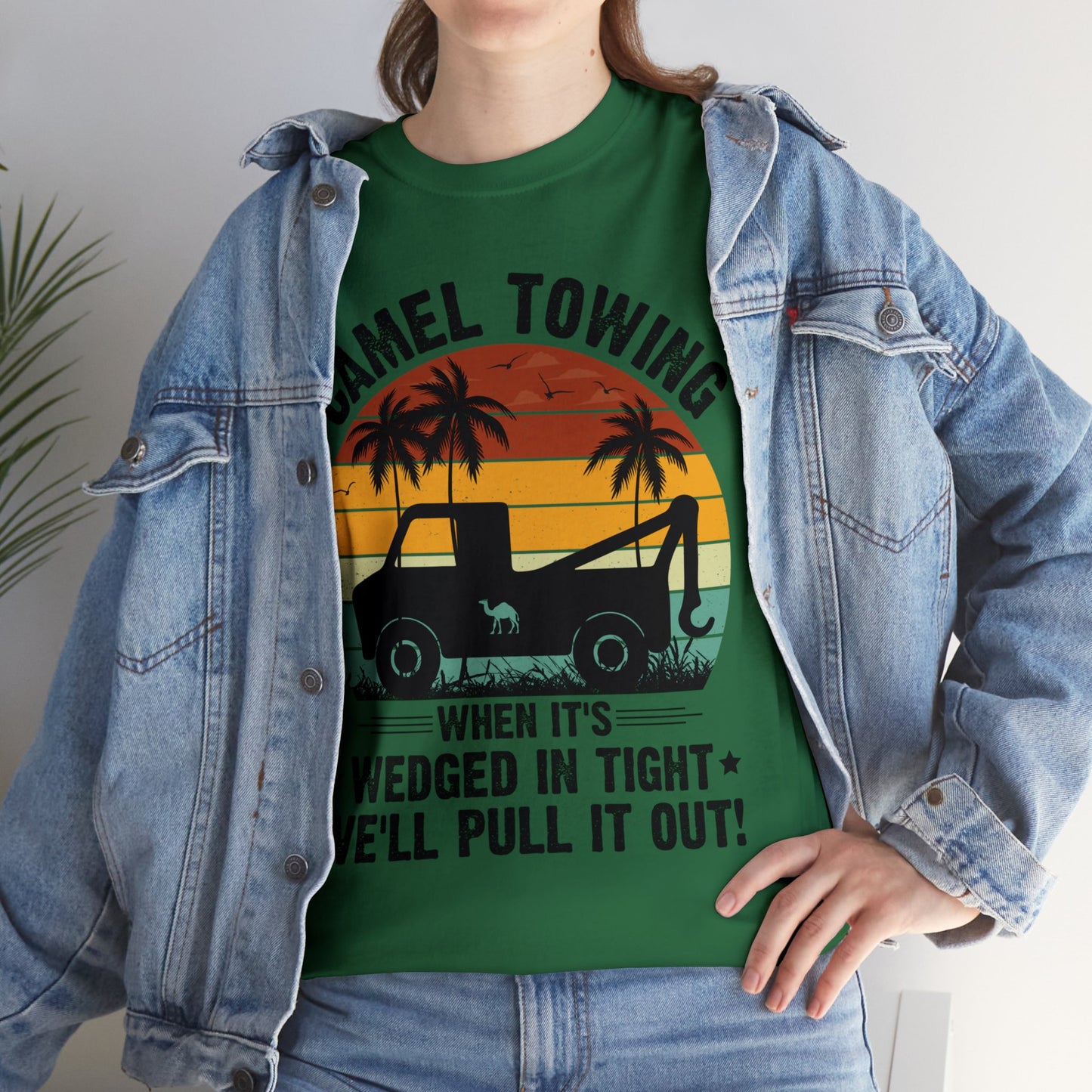 Camel Towing When its wedged in tight we'll pull it out T-Shirt