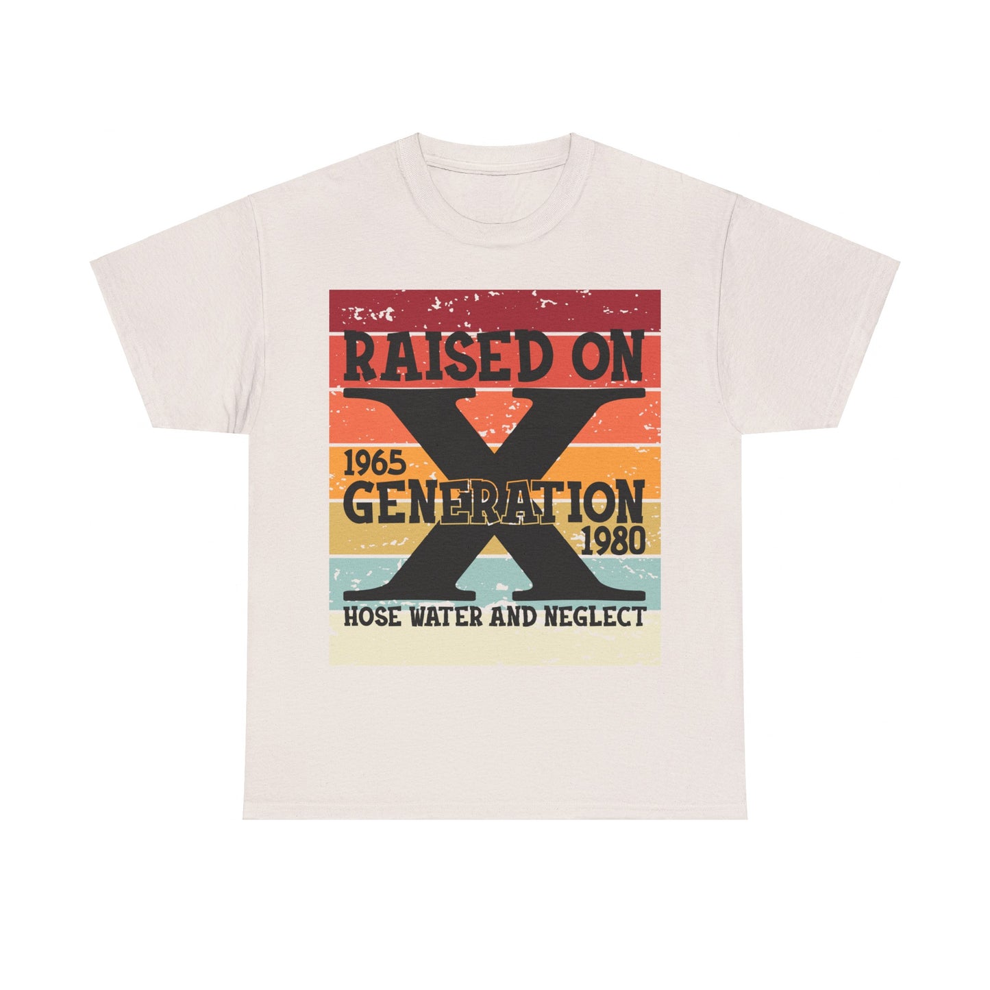 GEN X Raised On Hose Water & Neglect Tshirt Unisex Heavy Cotton