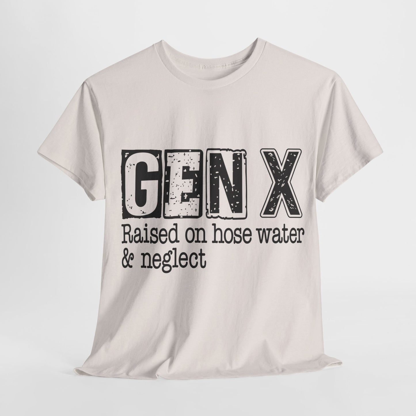 GEN X Raised On Hose Water & Neglect Tshirt Unisex Heavy Cotton