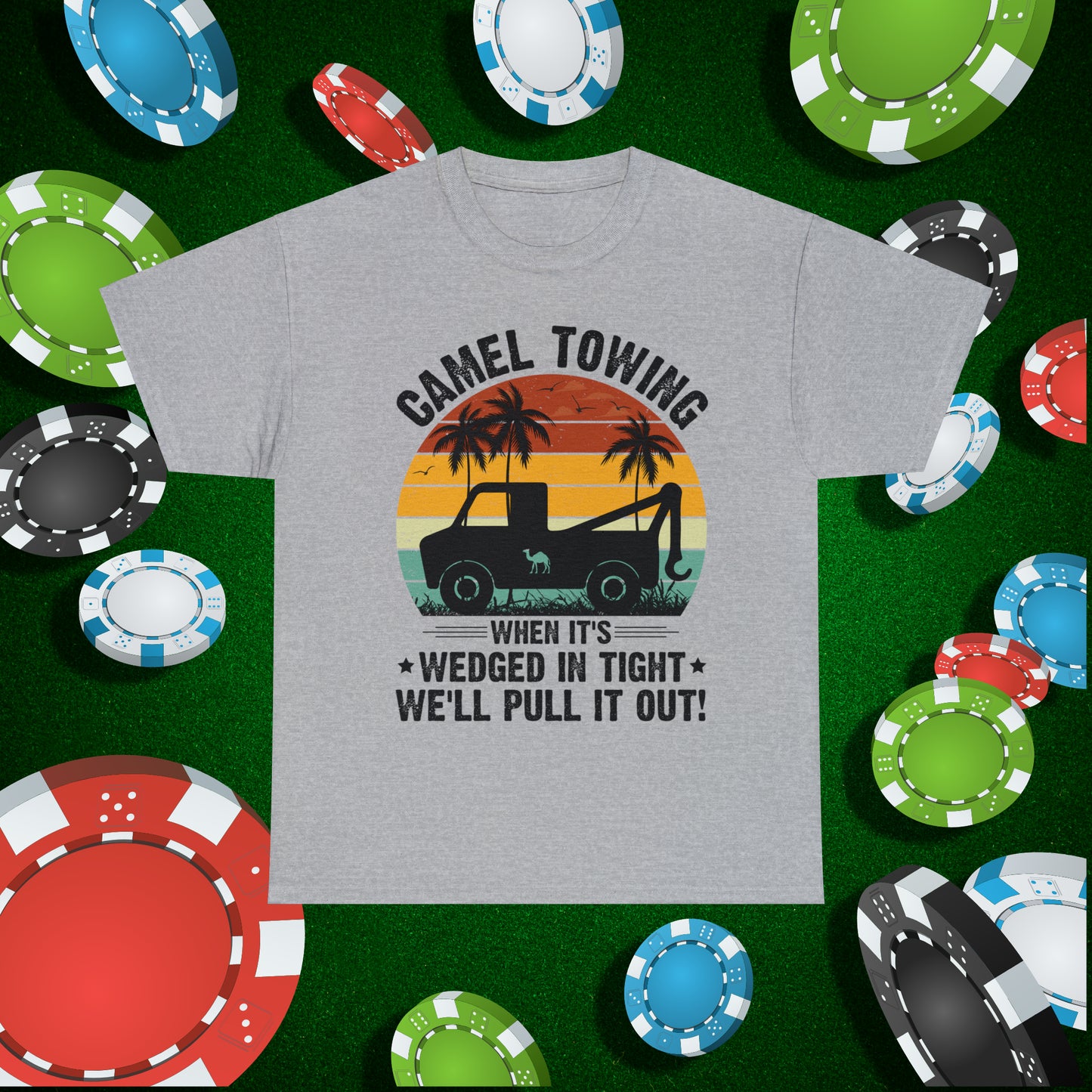 Camel Towing When its wedged in tight we'll pull it out T-Shirt