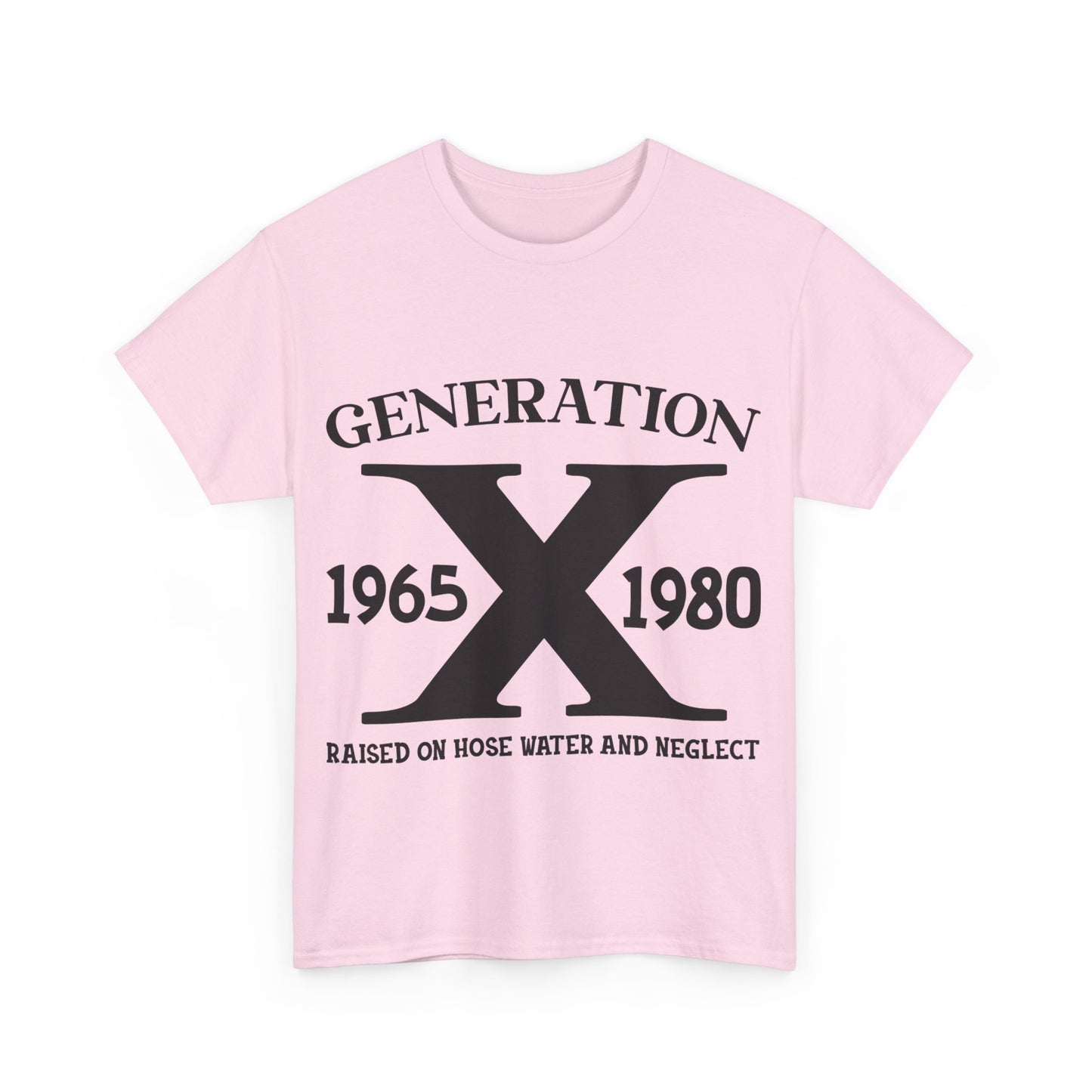 GEN X Raised On Hose Water & Neglect Tshirt Unisex Heavy Cotton