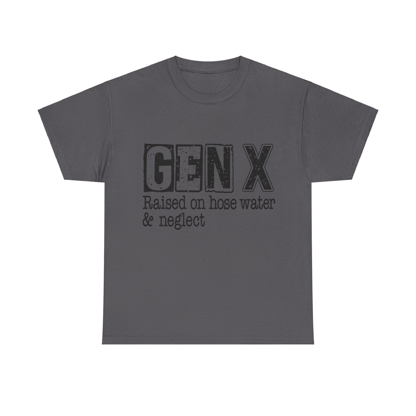 GEN X Raised On Hose Water & Neglect Tshirt Unisex Heavy Cotton