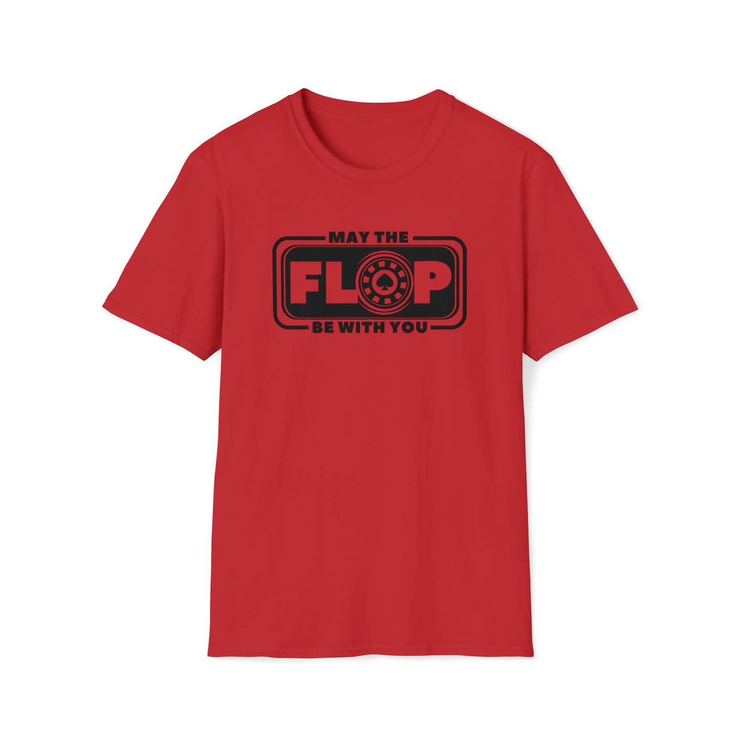 May the Flop be with you Poker T-Shirt Must have