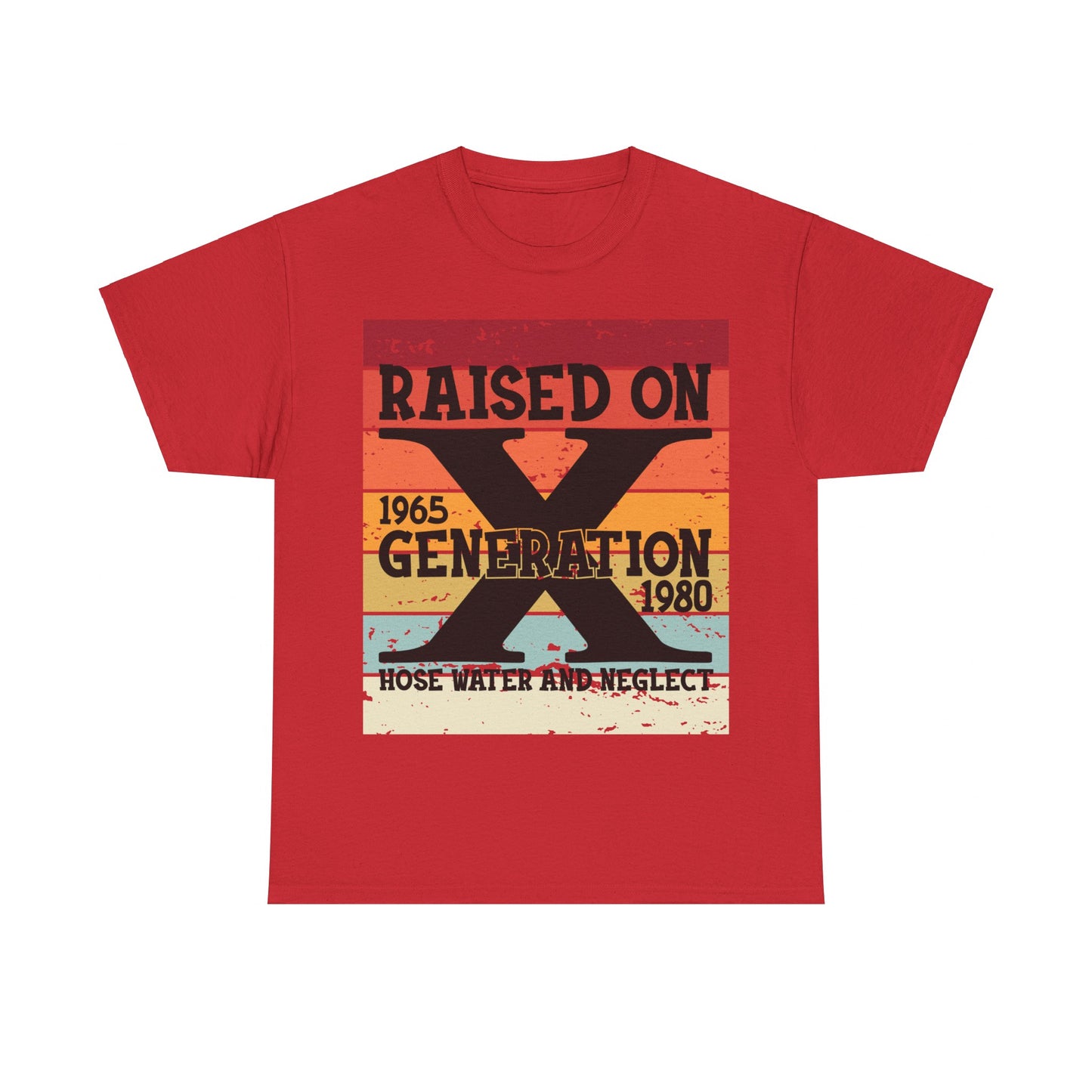 GEN X Raised On Hose Water & Neglect Tshirt Unisex Heavy Cotton