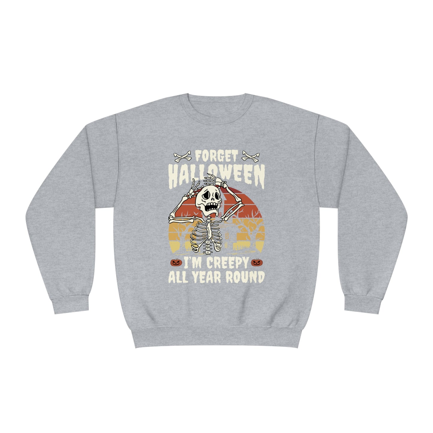 Forget Halloween - I'm creepy all year long Unisex NuBlend® Crewneck Sweatshirt