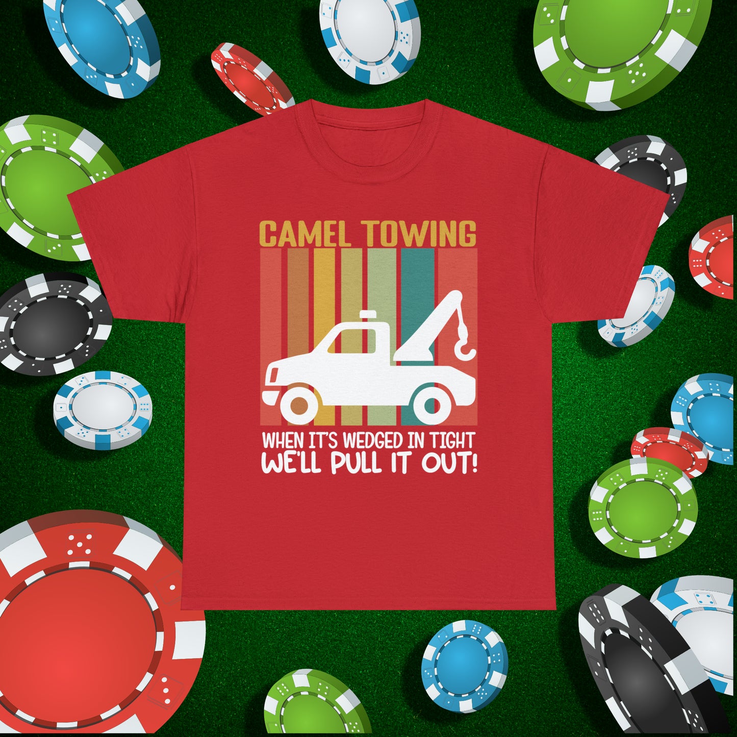 Camel Towing When its wedged in tight we'll pull it out T-Shirt