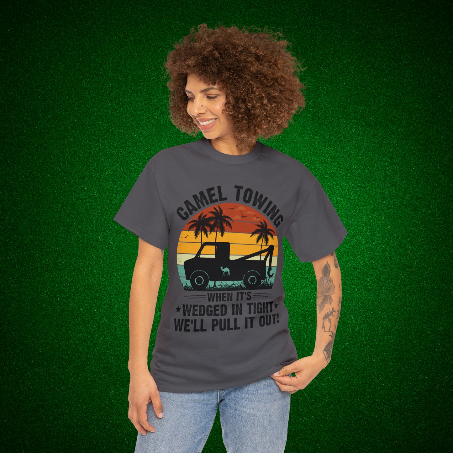 Camel Towing When its wedged in tight we'll pull it out T-Shirt