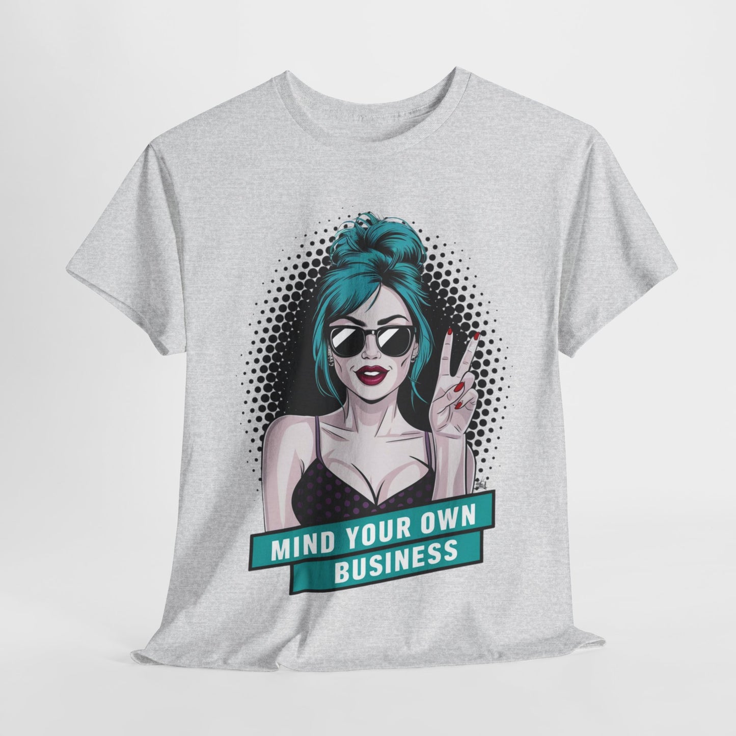 Sexy PopArt Girl Mind Your Own Business Tshirt unisex heavy cotton