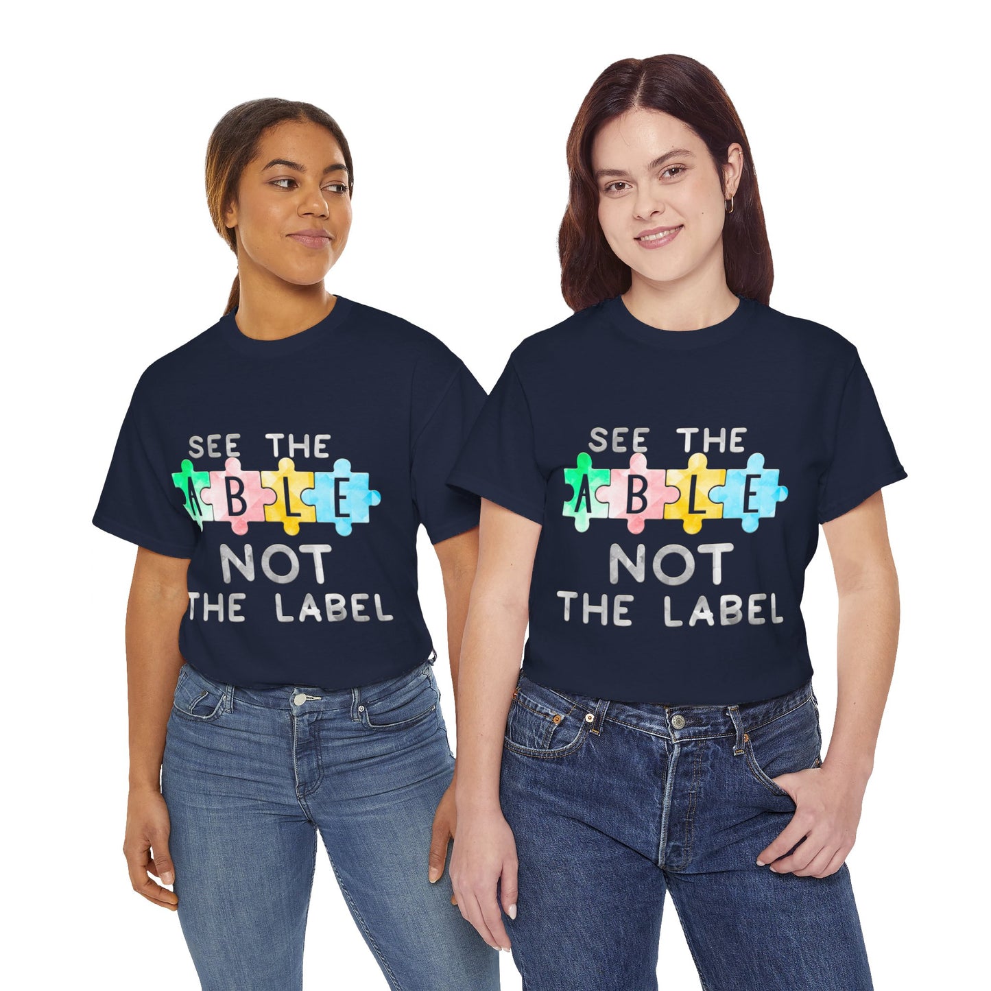 Autism SEE THE ABLE NOT THE LABEL T-shirt Unisex Heavy Cotton