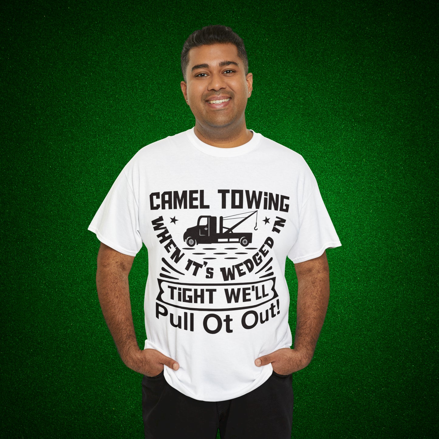 Camel Towing When its wedged in tight we'll pull it out T-Shirt