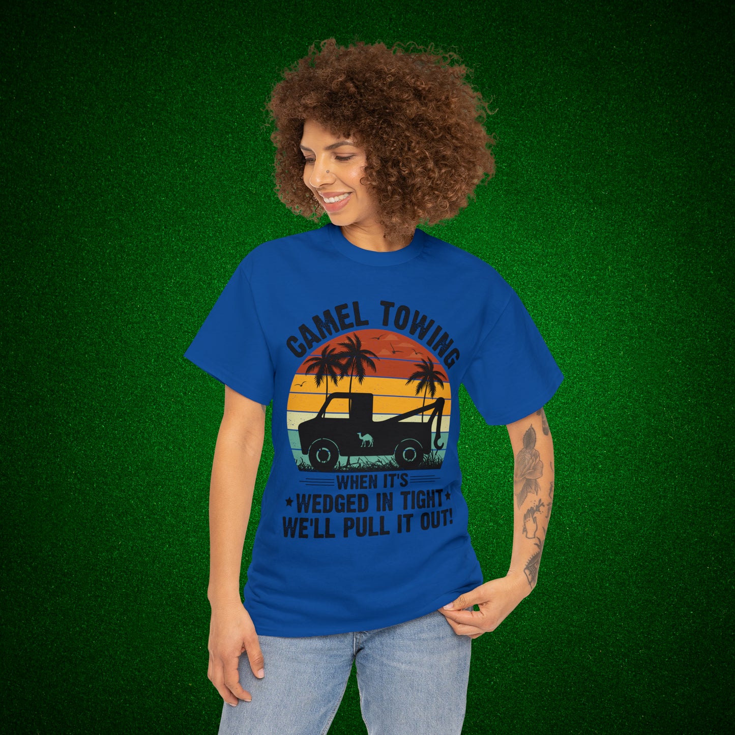 Camel Towing When its wedged in tight we'll pull it out T-Shirt