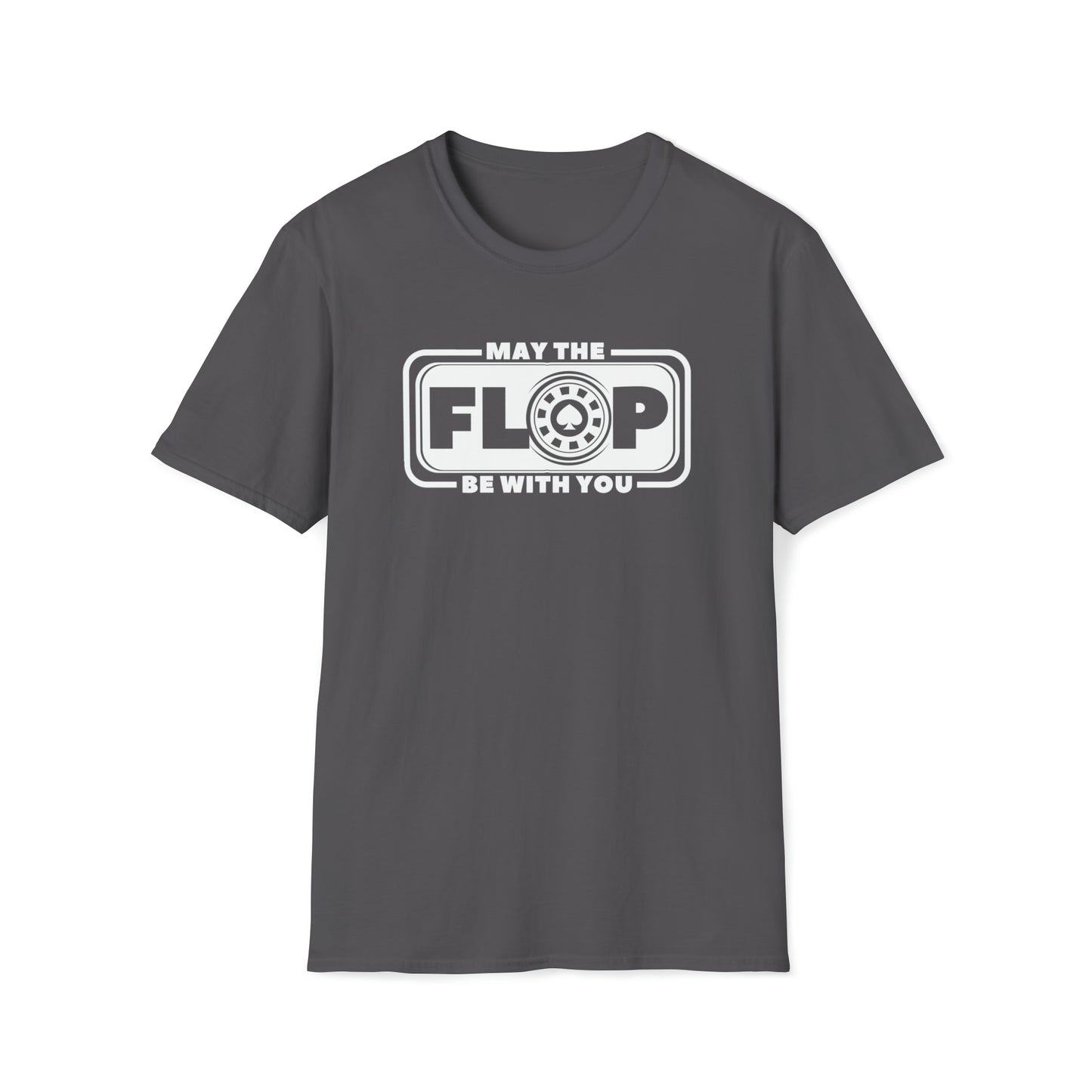 May the Flop be with you Poker T-Shirt Must have