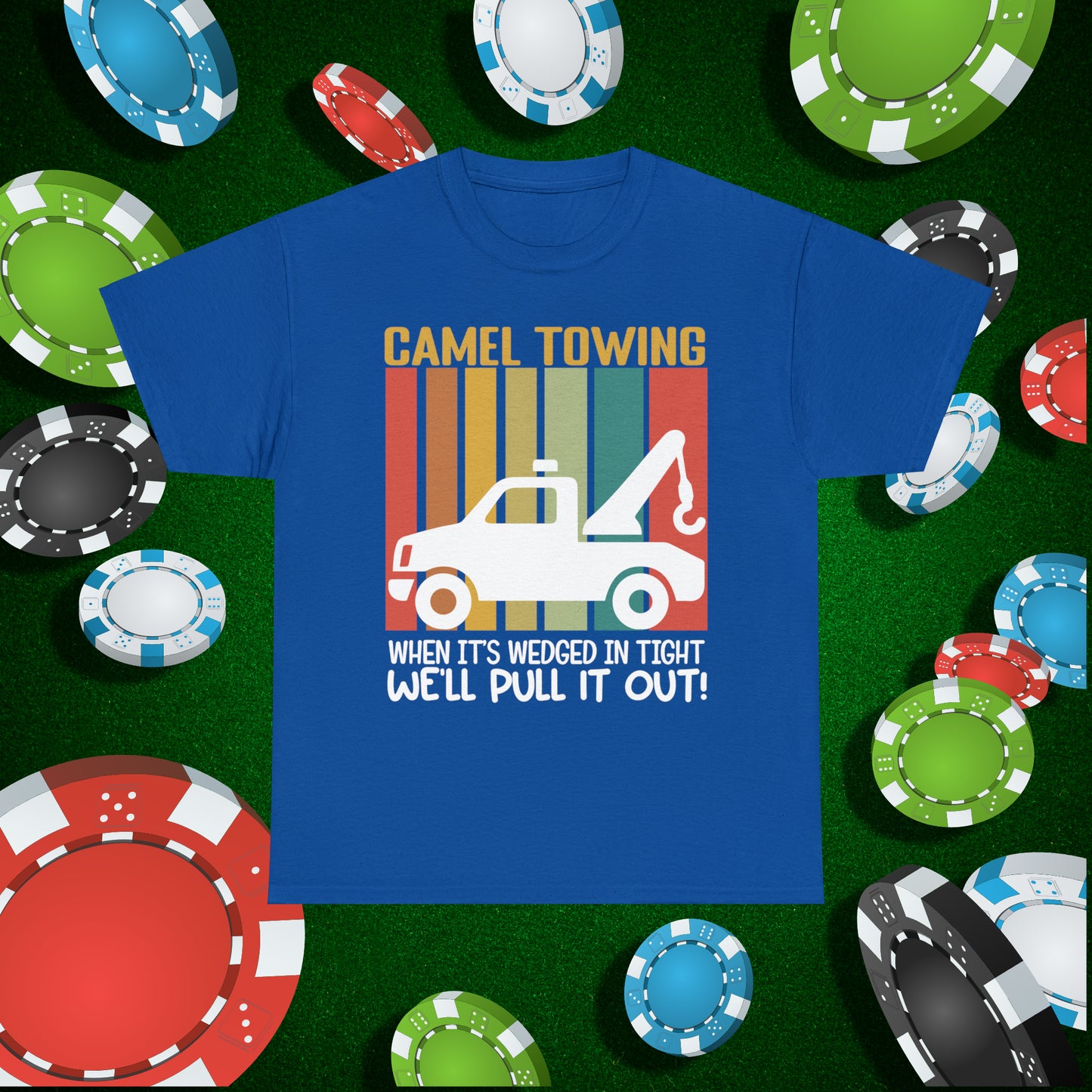 Camel Towing When its wedged in tight we'll pull it out T-Shirt