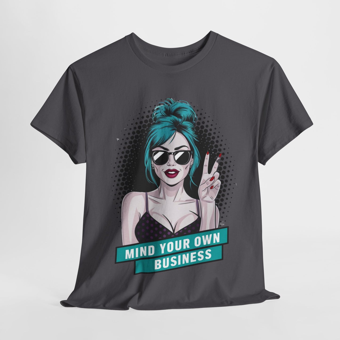 Sexy PopArt Girl Mind Your Own Business Tshirt unisex heavy cotton