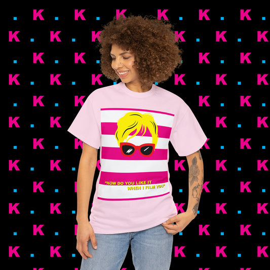 Karen - How do you like it when I Film you? Unisex heavy cotton T-shirt