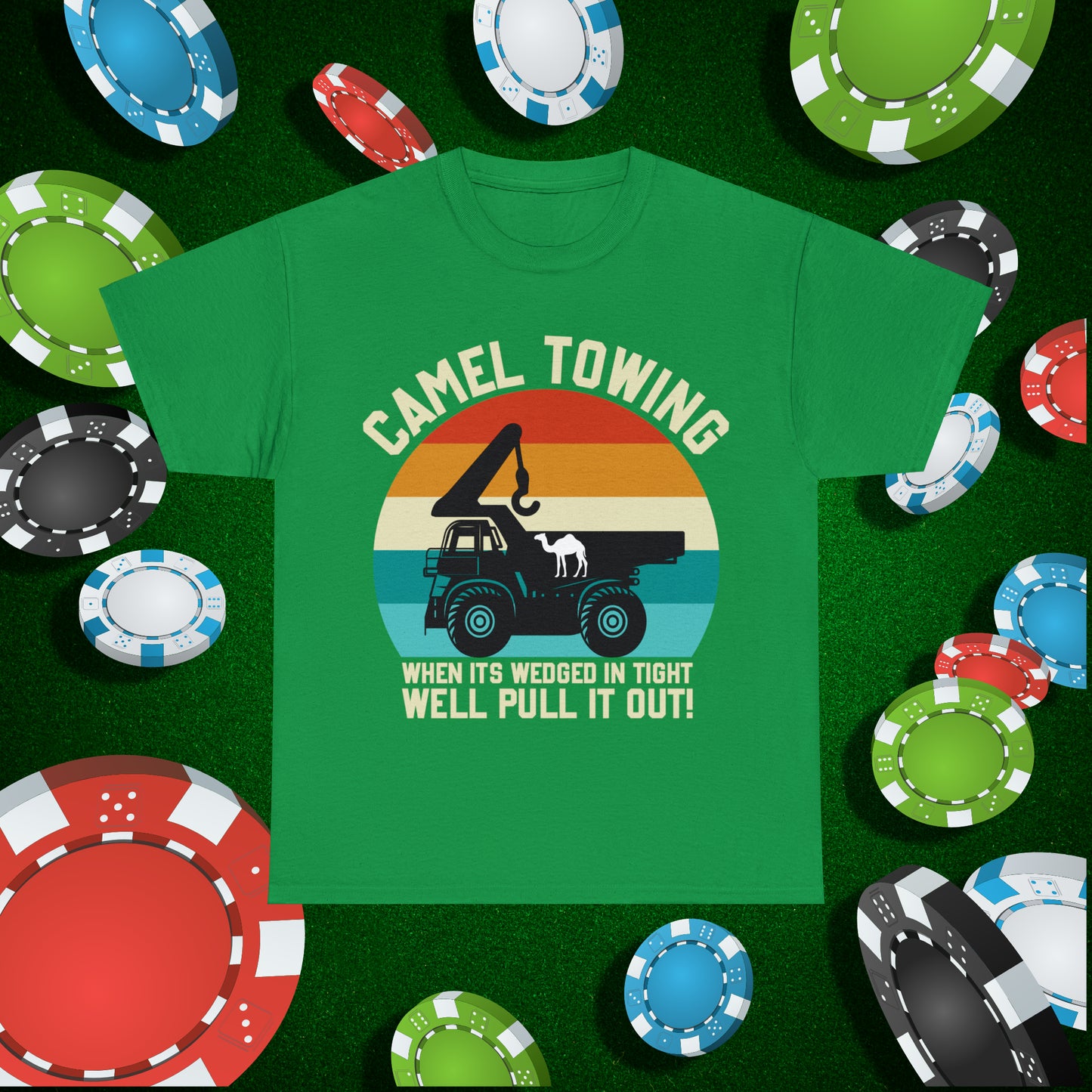 Camel Towing When its wedged in tight we'll pull it out T-Shirt