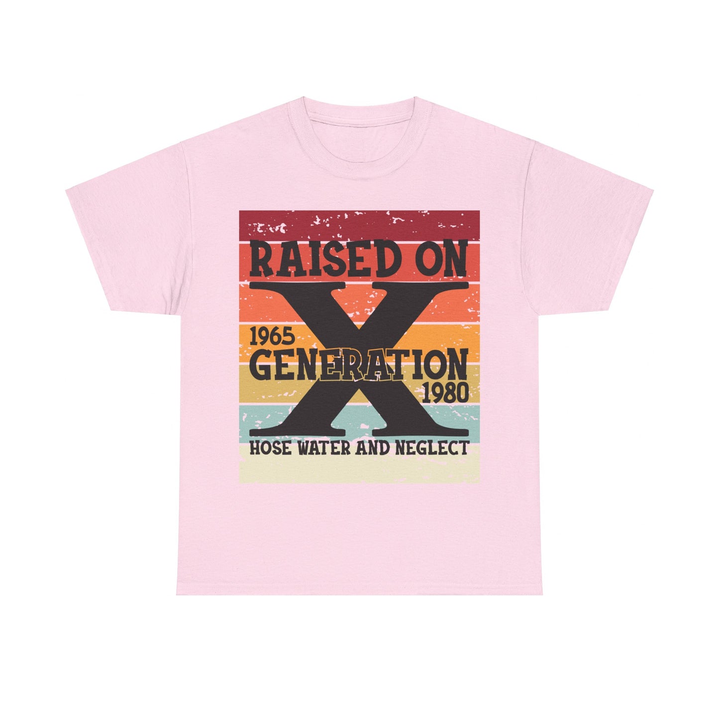 GEN X Raised On Hose Water & Neglect Tshirt Unisex Heavy Cotton