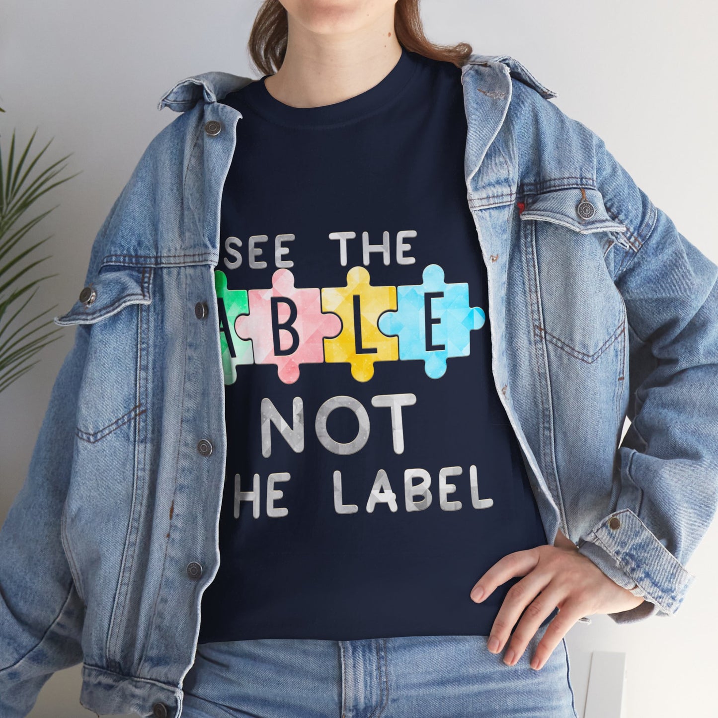 Autism SEE THE ABLE NOT THE LABEL T-shirt Unisex Heavy Cotton