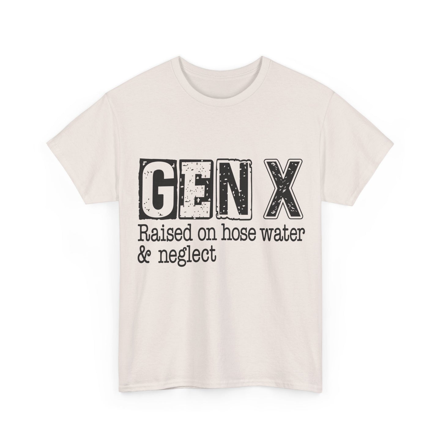 GEN X Raised On Hose Water & Neglect Tshirt Unisex Heavy Cotton