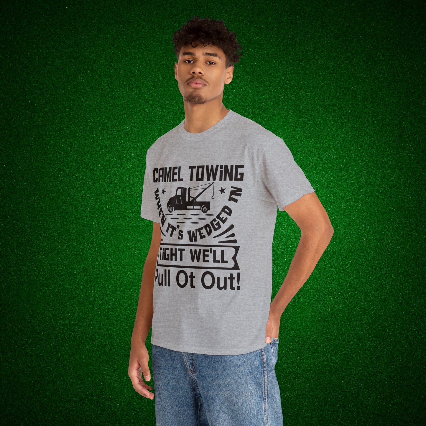 Camel Towing When its wedged in tight we'll pull it out T-Shirt