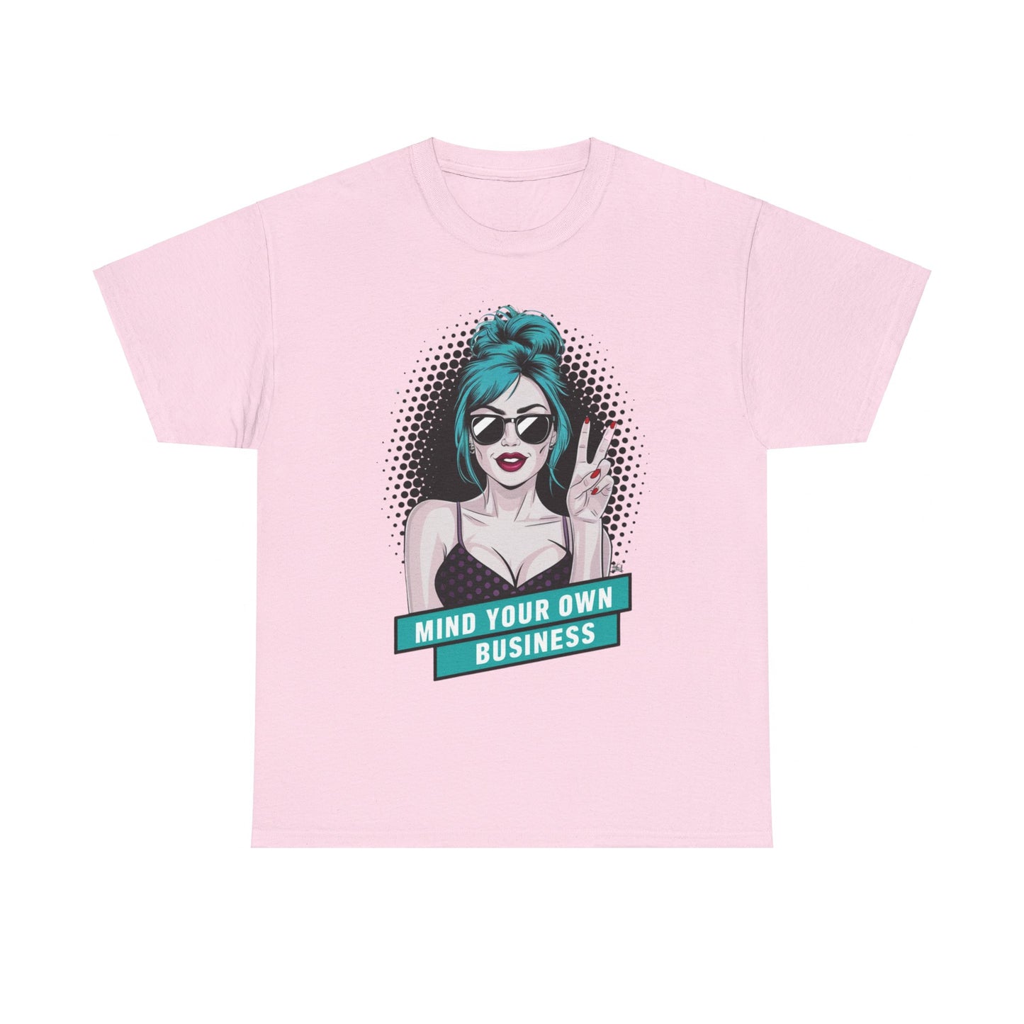 Sexy PopArt Girl Mind Your Own Business Tshirt unisex heavy cotton