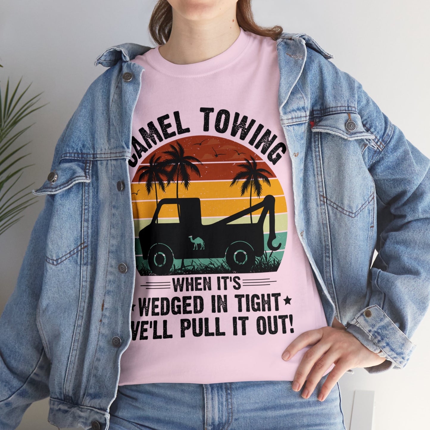 Camel Towing When its wedged in tight we'll pull it out T-Shirt