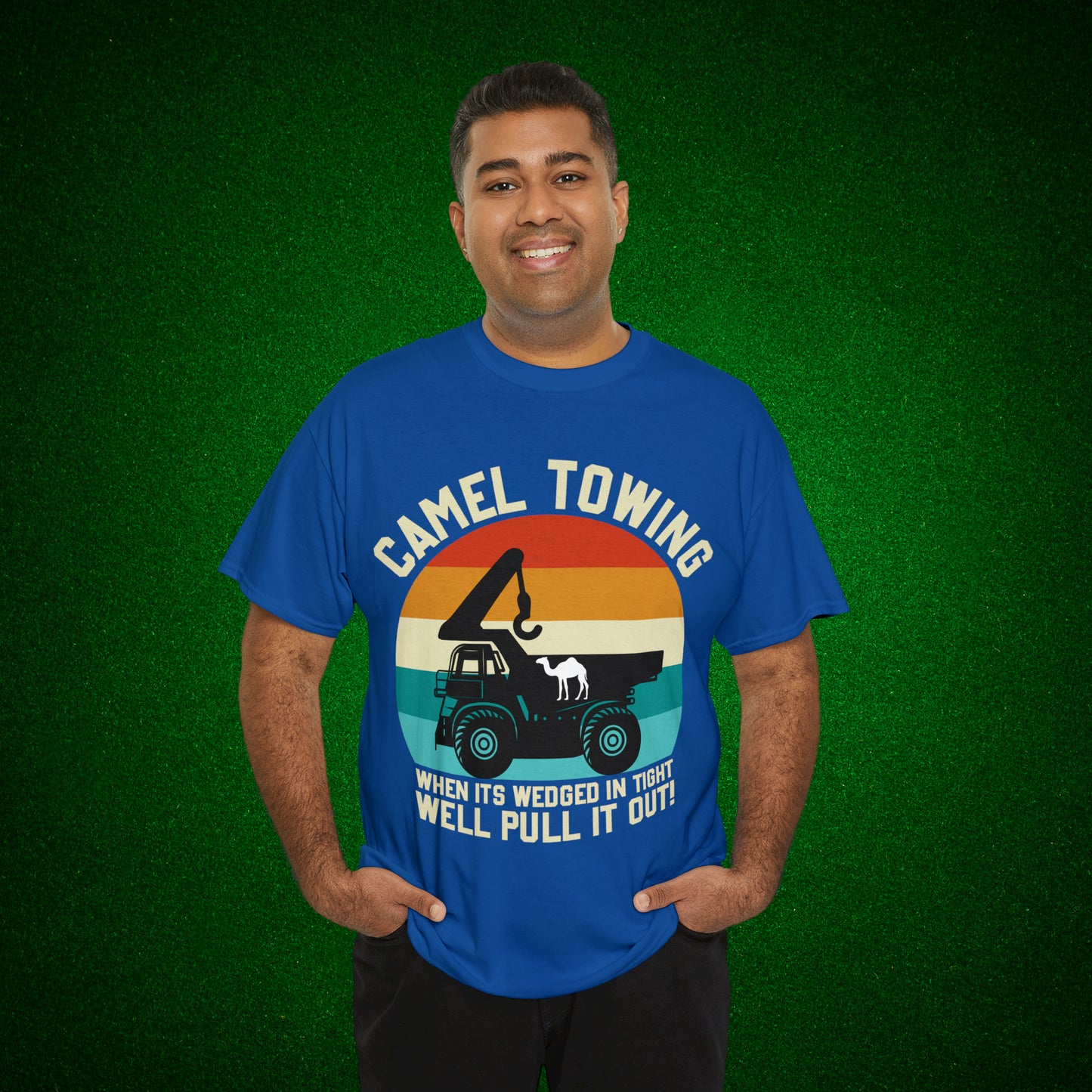 Camel Towing When its wedged in tight we'll pull it out T-Shirt