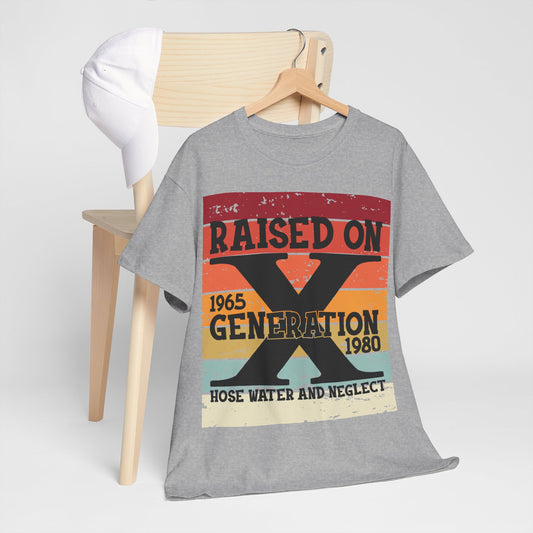 GEN X Raised On Hose Water & Neglect Tshirt Unisex Heavy Cotton