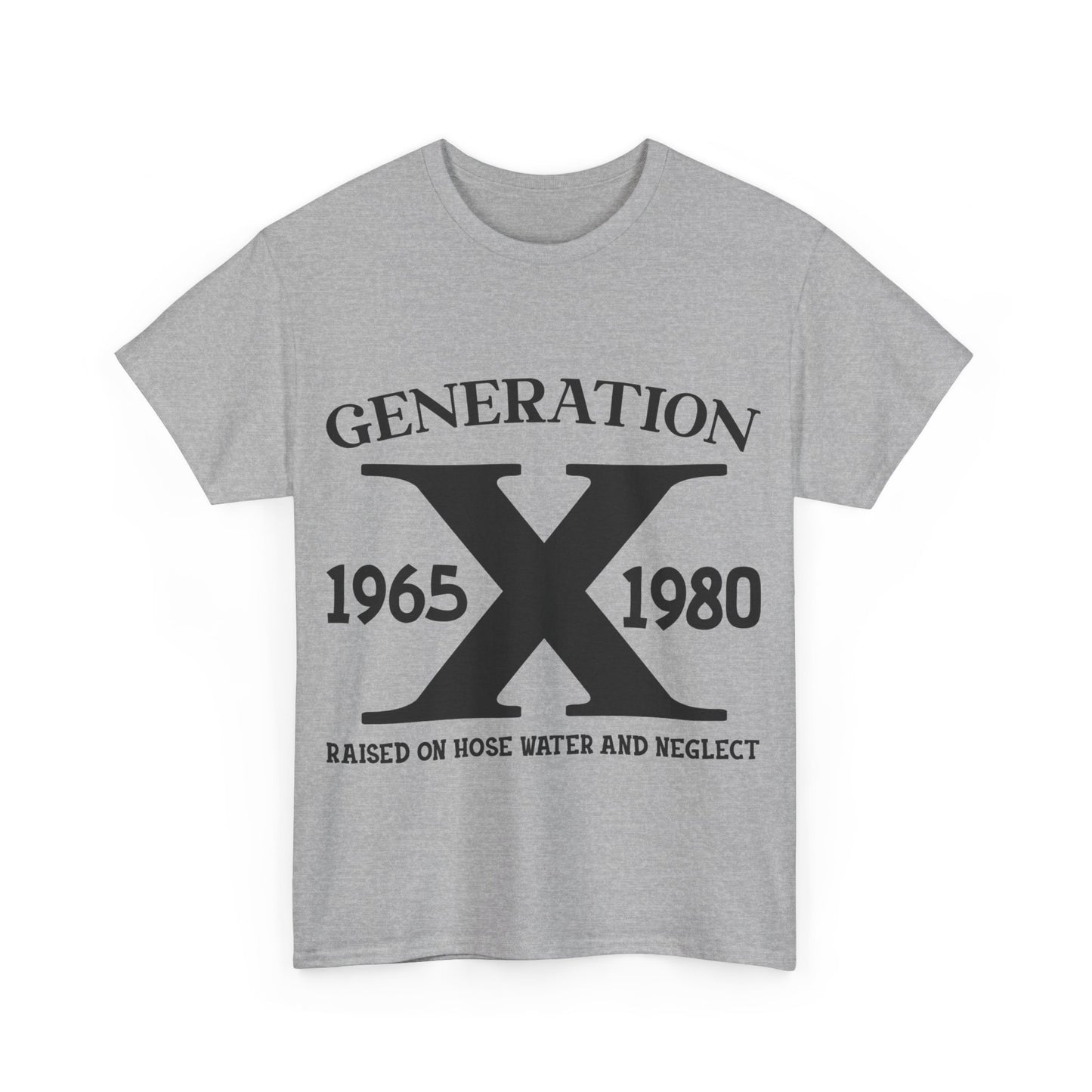 GEN X Raised On Hose Water & Neglect Tshirt Unisex Heavy Cotton