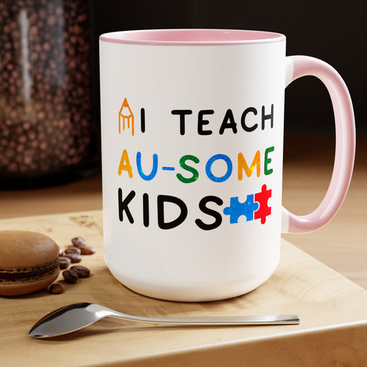 Autism I TEACH AU-SOME KIDS T-shirt 15oz Coffee Mug