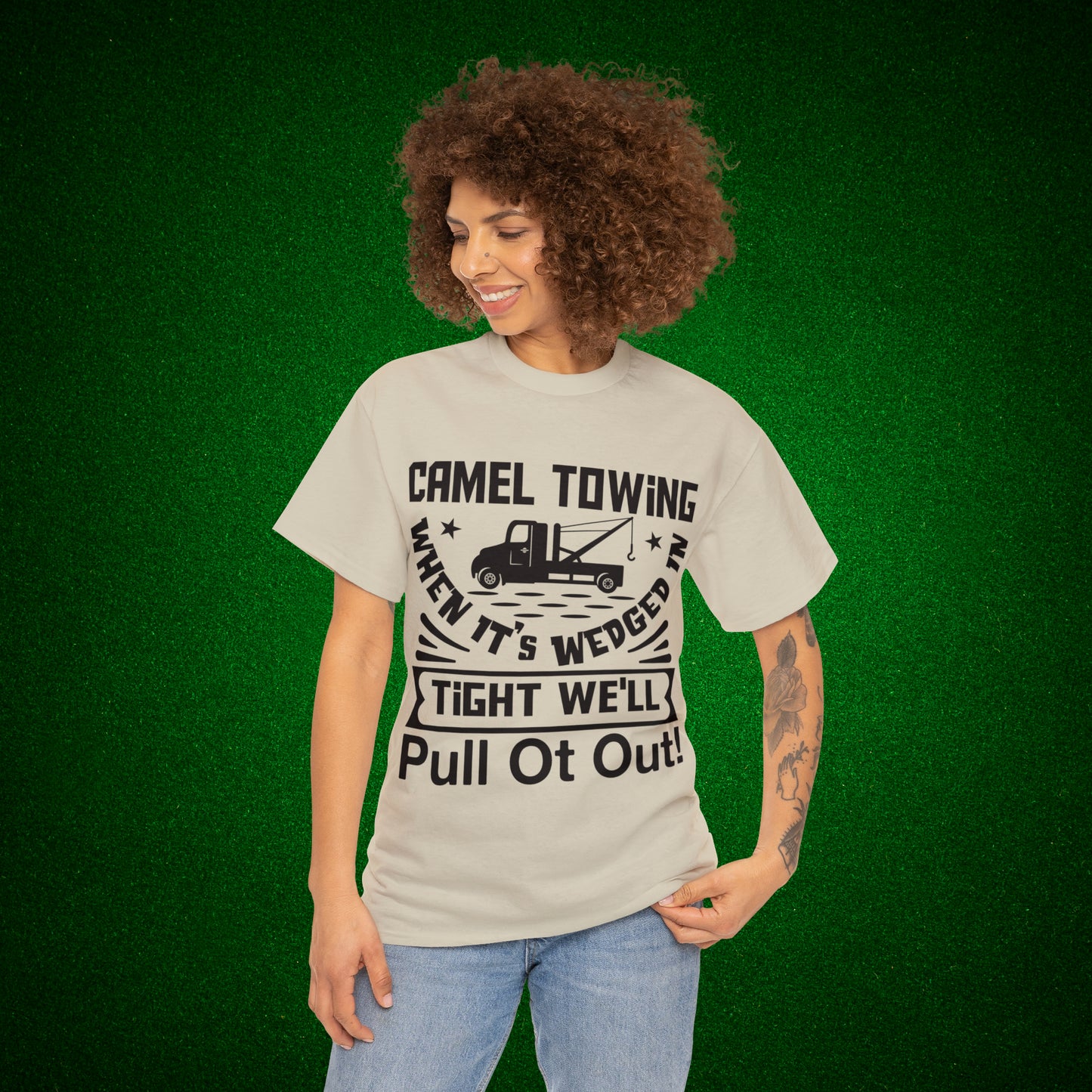 Camel Towing When its wedged in tight we'll pull it out T-Shirt