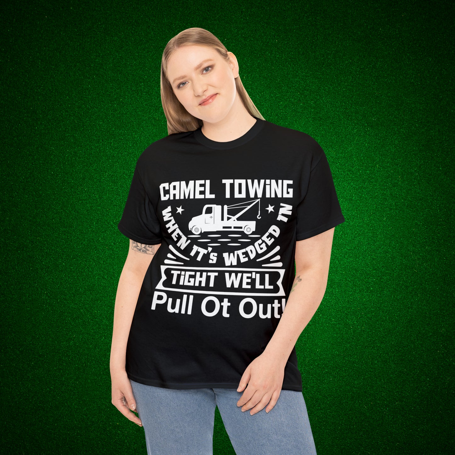 Camel Towing When its wedged in tight we'll pull it out T-Shirt