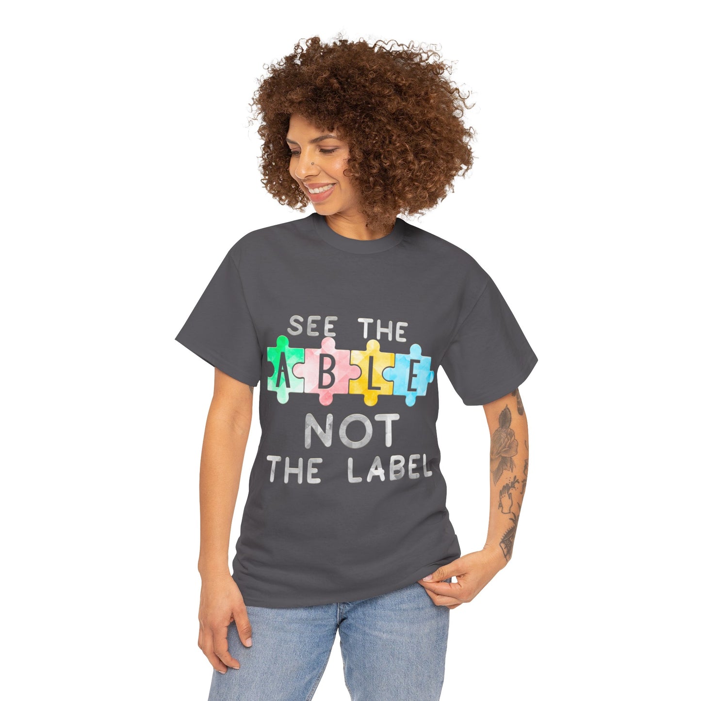 Autism SEE THE ABLE NOT THE LABEL T-shirt Unisex Heavy Cotton